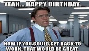 Image result for Happy Birthday Office Space