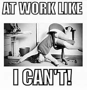 Image result for Ready to Go Back to Work Meme