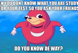 Image result for Do You Know the Way Knuckles Meme