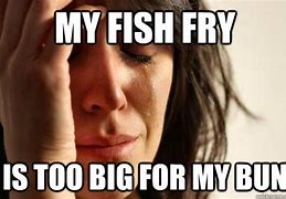 Image result for Fish Fry Meme