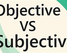 Image result for Objective vs Subjective Definition