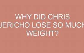 Image result for Chris Jericho Weight Loss