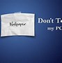 Image result for Don't Touch PC Wallpaper