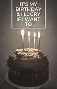 Image result for It's My Birthday and I'll Cry If I Want To