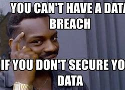 Image result for Data Breach Meme