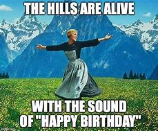 Image result for Sound of Music Birthday Memes