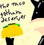 Image result for Batman Eating Tacos