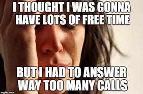 Image result for Too Many Phone Calls Meme