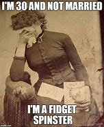 Image result for Spinster Meme