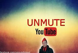 Image result for Unmute YouTube