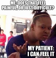 Image result for Difficult Patient Meme