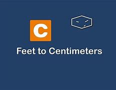 Image result for Feet to Cm
