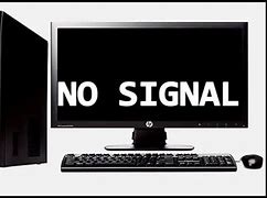 Image result for Computer Screen Says No Input Signal