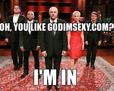 Image result for Shark Tank I'm Out Meme