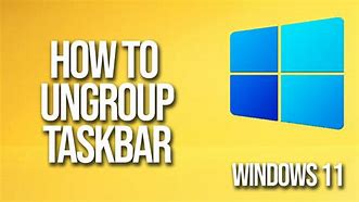 Image result for Taskbar Ungroup Windows 11