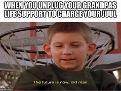 Image result for The Future Is Now Old Man Meme
