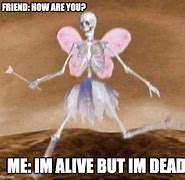 Image result for I AM Alive Meme