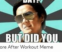 Image result for After Workout Meme