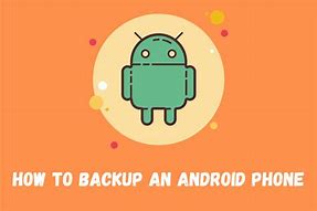Image result for How to Backup Android Phone