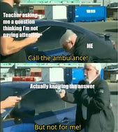 Image result for Call an Ambulance but Not for Me Meme