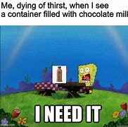 Image result for Dying of Thirst Meme