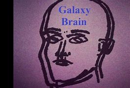 Image result for Longest Galaxy Brain Meme
