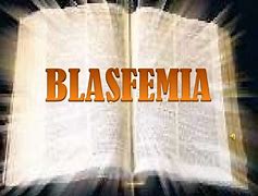 Image result for blasfemia