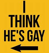 Image result for He Is Gay Meme Arrow