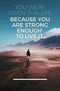 Image result for Positive Quotes About Life Struggles