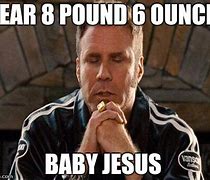 Image result for 8 Pound Baby Jesus Meme