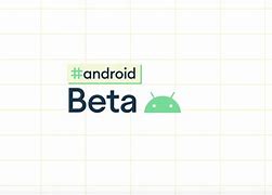 Image result for Gambar Android Beta