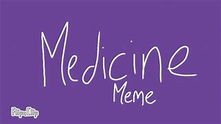 Image result for Medicine Meme