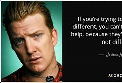 Image result for Josh Homme Quotes