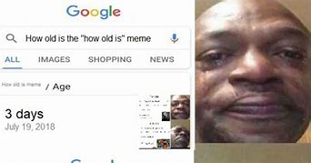Image result for Google Age Meme