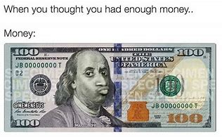 Image result for Funnmy How Much Money Meme