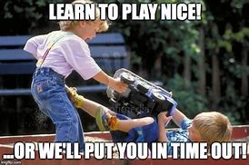 Image result for Play Is Good Meme
