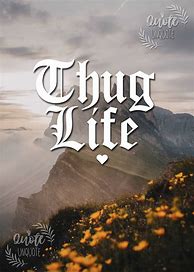 Image result for Thug Life Posters Funny