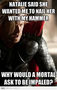 Image result for Thor I Say Not