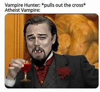 Image result for Funny Vampire No Teeth Meme