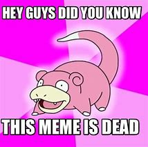 Image result for They Are Dead Memes