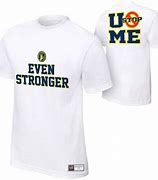 Image result for New 2013 John Cena Even Stronger Shirt