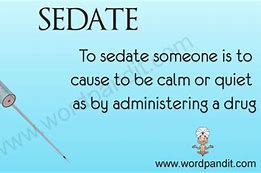 Image result for Sedated Meaning