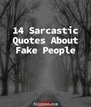 Image result for Sarcastic Fake Quotes