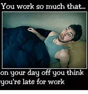 Image result for Day Off Work Tomorrow Funny Meme