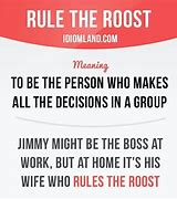 Image result for Rule the Roost Idiom Meaning