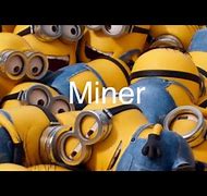 Image result for Minion Miner