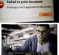 Image result for Printer Not Working Meme