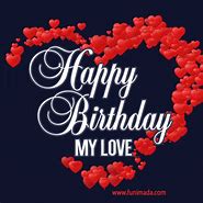 Image result for Happy Birthday My Dear Love
