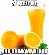 Image result for Glass of Juice Meme