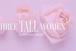 Image result for Three Tall Women